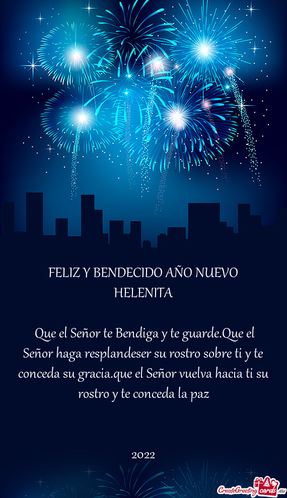 FELIZ Y BENDECIDO AÑO NUEVO
 HELENITA
 
 Que el Señor te Bendiga y te guarde