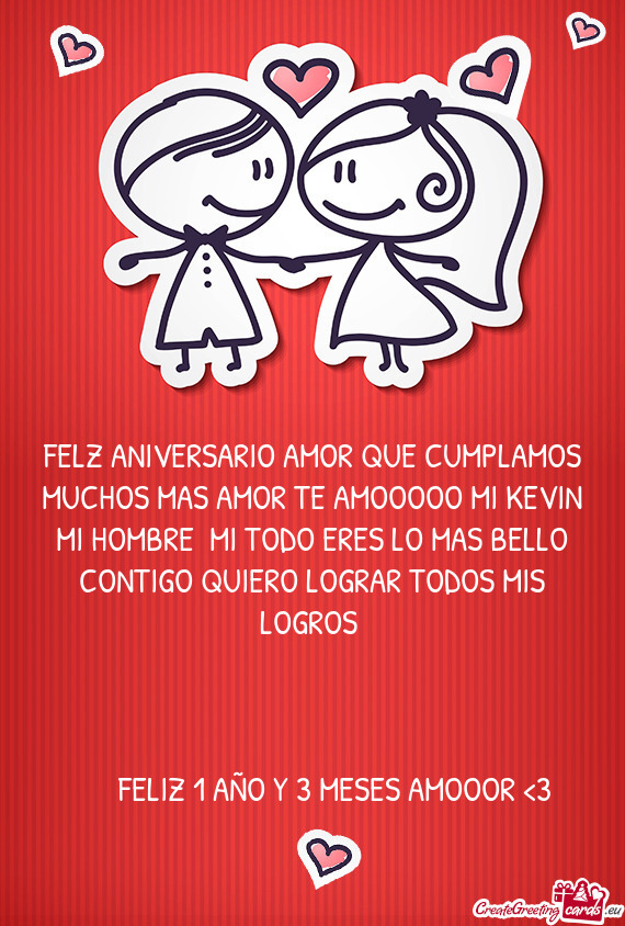 FELZ ANIVERSARIO AMOR QUE CUMPLAMOS MUCHOS MAS AMOR TE AMOOOOO MI KEVIN MI HOMBRE MI TODO ERES LO M