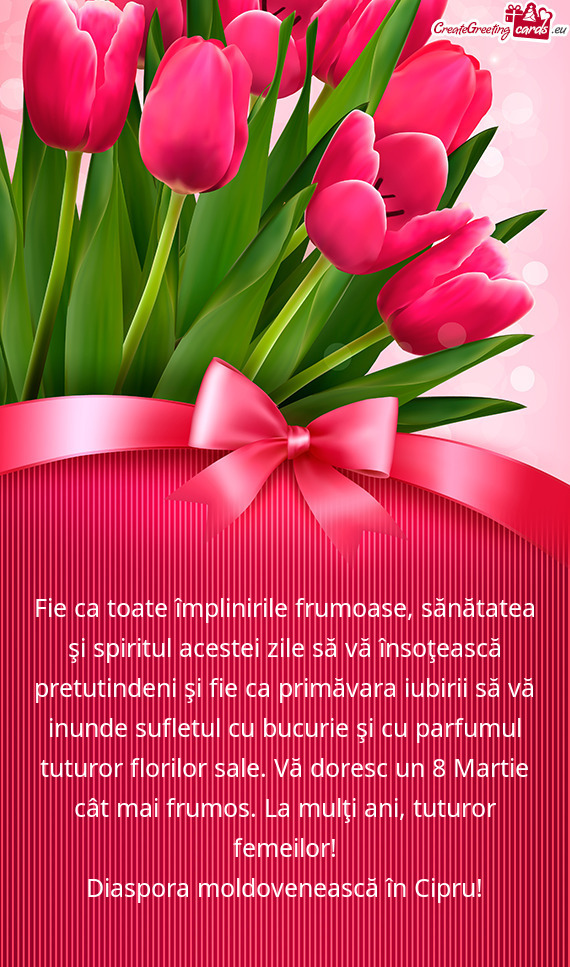 Fie ca toate împlinirile frumoase, sănătatea şi spiritul acestei zile să vă însoţească pret