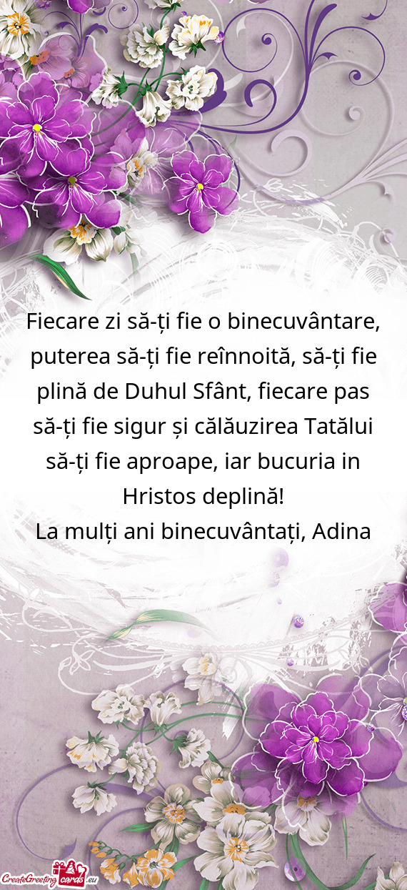 Fiecare zi să-ți fie o binecuvântare, puterea să-ți fie reînnoită, să-ți fie plină de Duhu