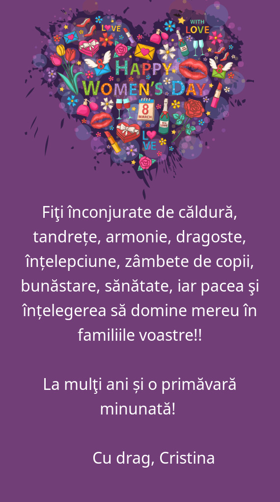 Fiţi înconjurate de căldură, tandrețe, armonie, dragoste, înțelepciune, zâmbete de copii, bu