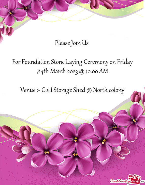 For Foundation Stone Laying Ceremony on Friday ,24th March 2023 @ 10.00 AM