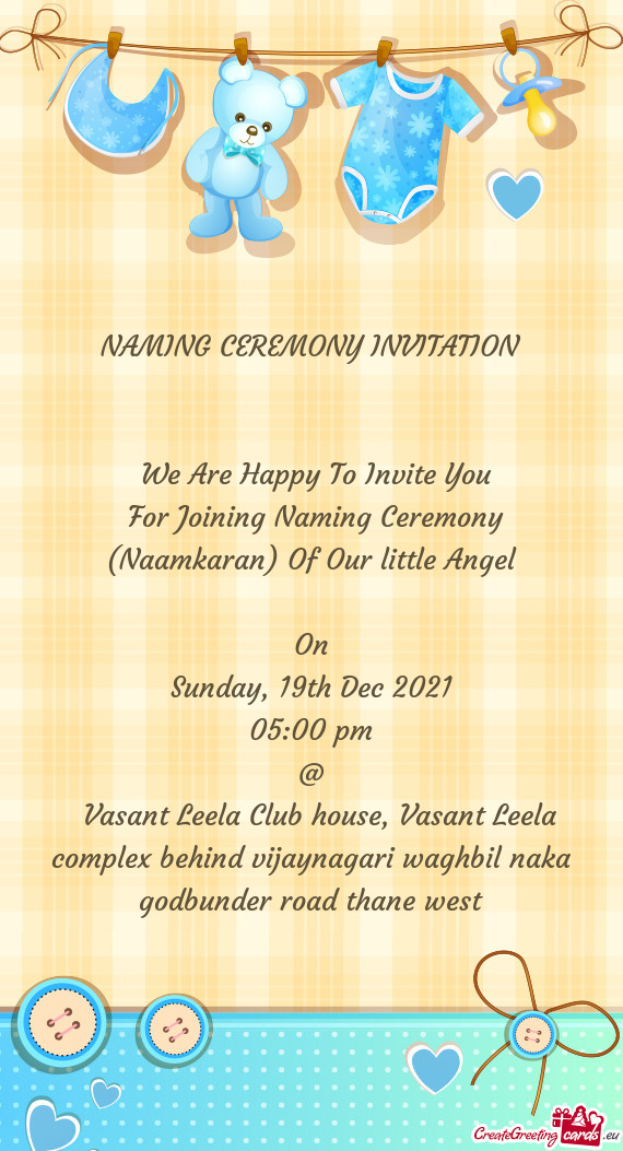 For Joining Naming Ceremony (Naamkaran) Of Our little Angel