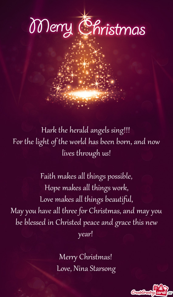 For the light of the world has been born, and now lives through us