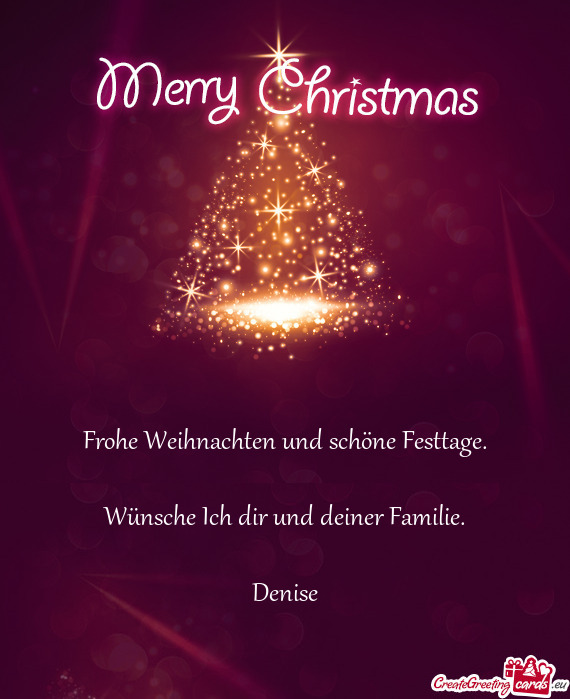 Frohe Weihnachten und schöne Festtage.    Wünsche Ich