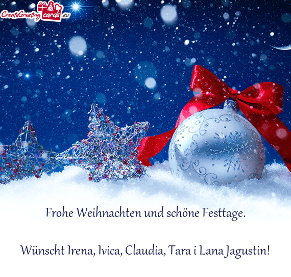 Frohe Weihnachten und schöne Festtage.    Wünscht Irena,