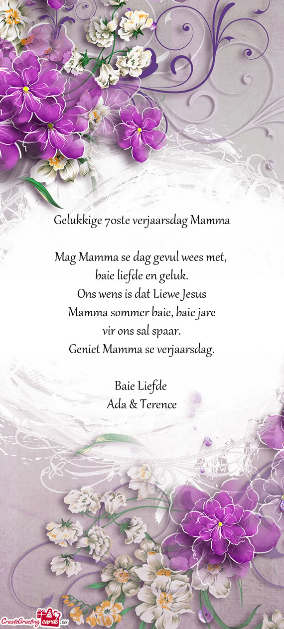 Gelukkige 70ste verjaarsdag Mamma  Mag Mamma se dag gevul wees met