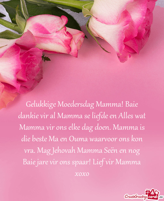 Gelukkige Moedersdag Mamma! Baie dankie vir al Mamma se liefde en Alles wat Mamma vir ons elke dag d