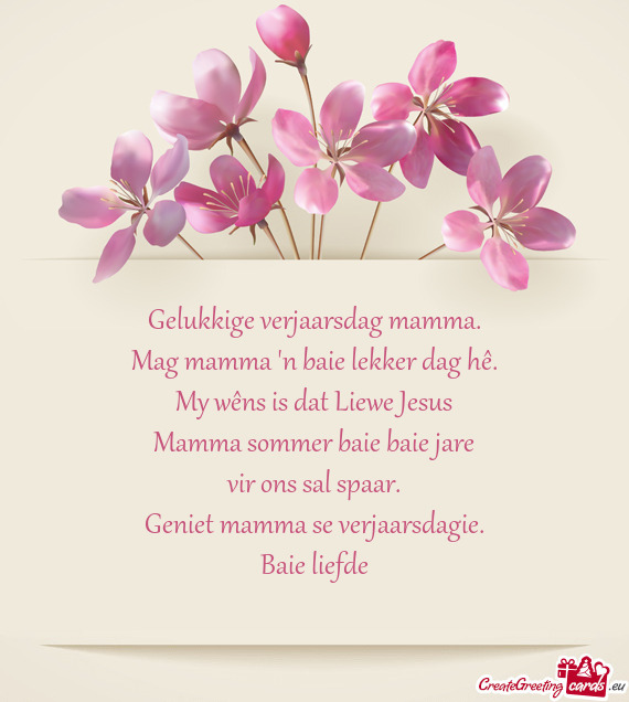 Gelukkige verjaarsdag mamma.  Mag mamma  n baie lekker dag