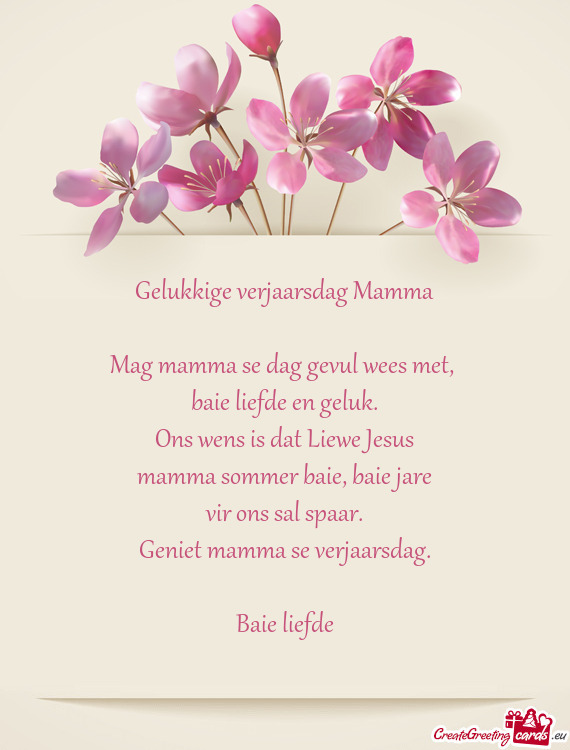 Gelukkige verjaarsdag Mamma
 
 Mag mamma se dag gevul wees met