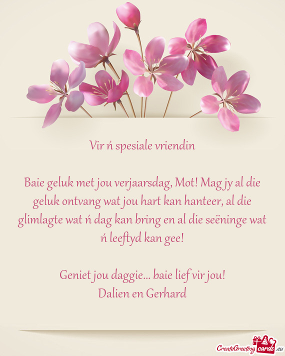 Geniet jou daggie... baie lief vir jou