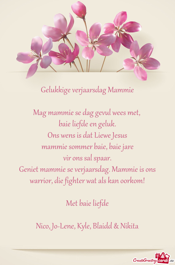 Geniet mammie se verjaarsdag. Mammie is ons warrior, die fighter wat als kan oorkom