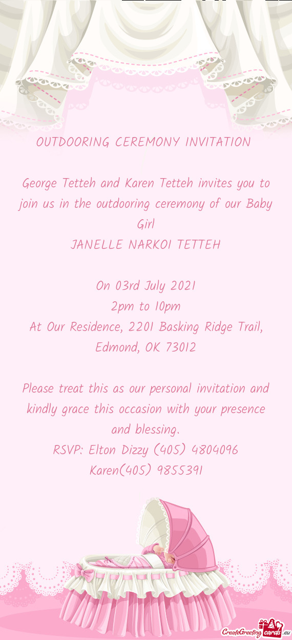 George Tetteh and Karen Tetteh invites you to join us in the outdooring ceremony of our Baby Girl