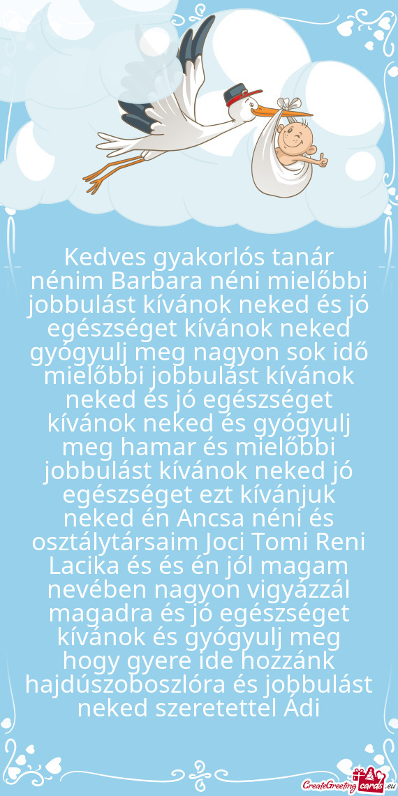 Get kívánok neked gyógyulj meg nagyon sok idő mielőbbi jobbulást kívánok neked és jó egés