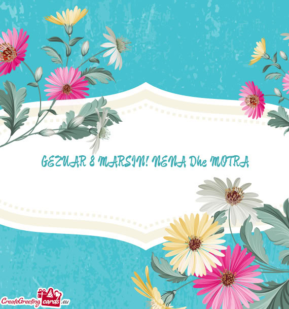 GEZUAR 8 MARSIN! NENA Dhe MOTRA