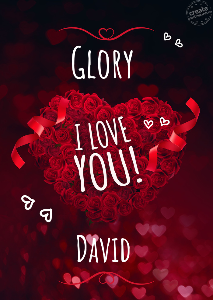 Glory I love you David