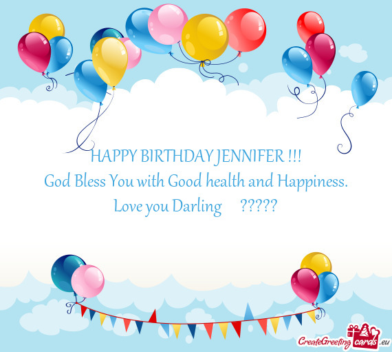 God Bless You with Good health and Happiness