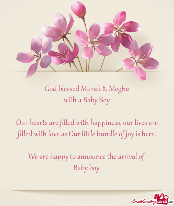 God blessed Murali & Megha
 with a Baby Boy
 
 Our hearts are filled with happiness