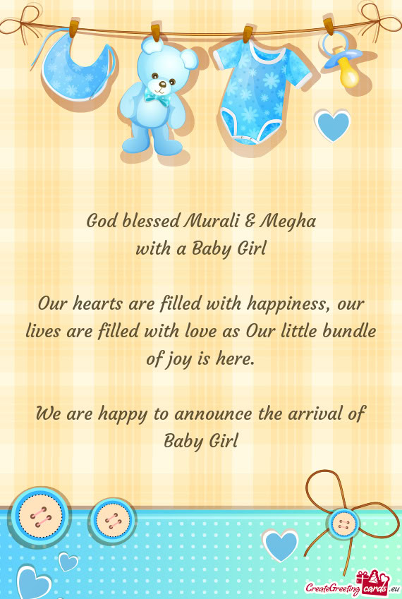 God blessed Murali & Megha
 with a Baby Girl
 
 Our hearts are filled with happiness