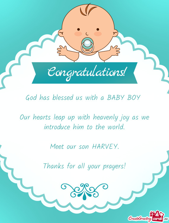 God has blessed us with a BABY BOY     Our hearts leap up