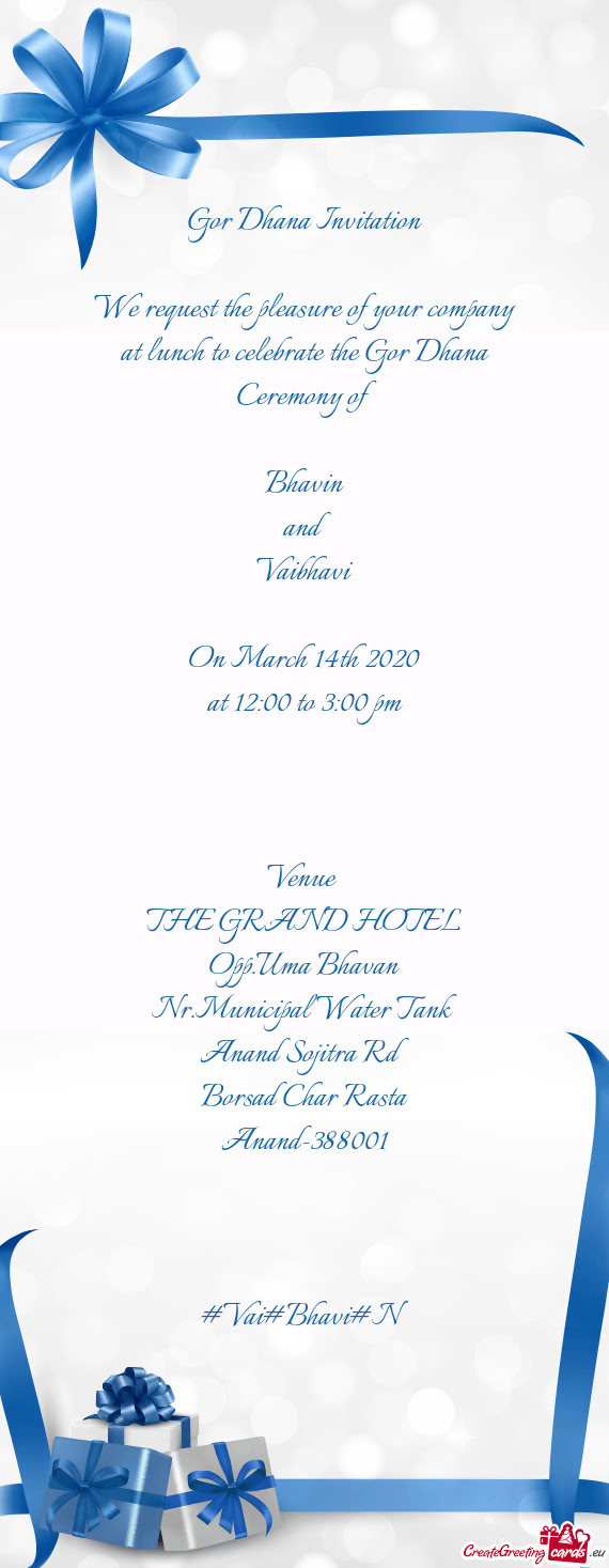 Gor Dhana Invitation
 
 We request the pleasure of your company at lunch to celebrate the Gor Dhana