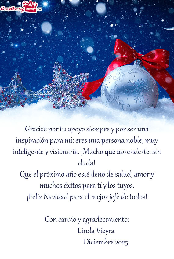 Gracias por tu apoyo siempre y por ser una inspiración para mi: eres una persona noble, muy intelig