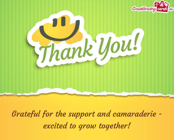 Grateful for the support and camaraderie - excited to grow together