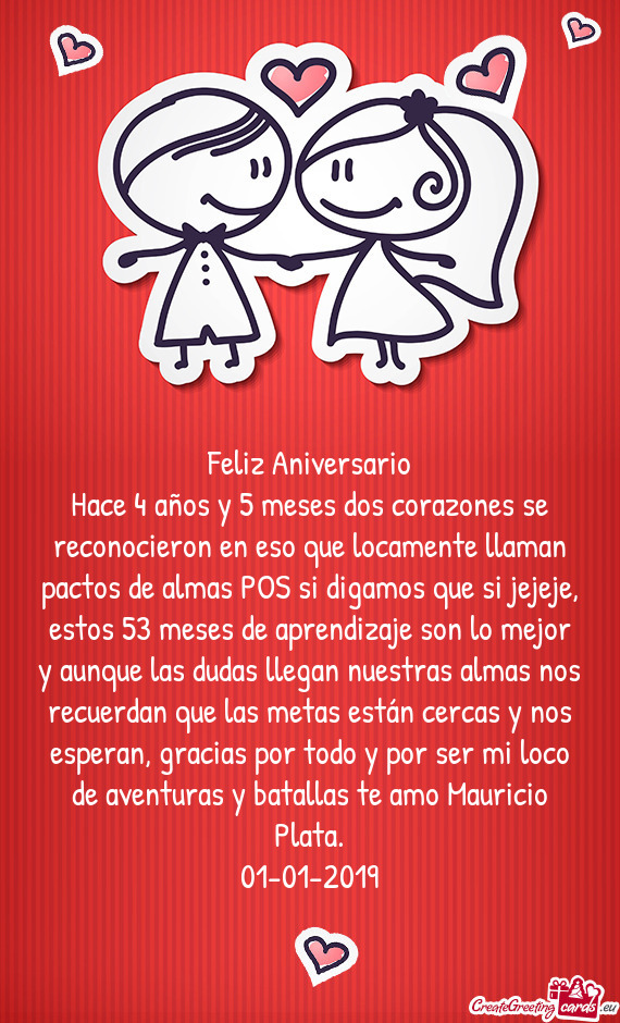 Hace 4 años y 5 meses dos corazones se reconocieron en eso que locamente llaman pactos de almas POS