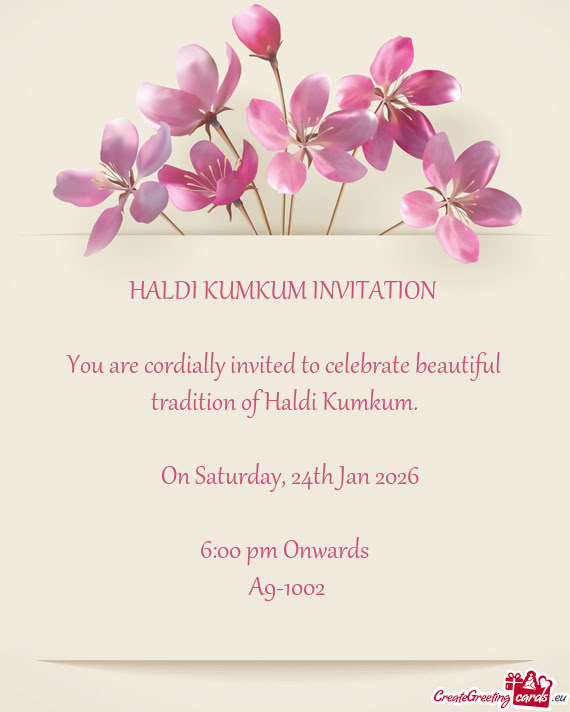 HALDI KUMKUM INVITATION  You are cordially invited to celebrate beautiful tradition of Haldi Kumk