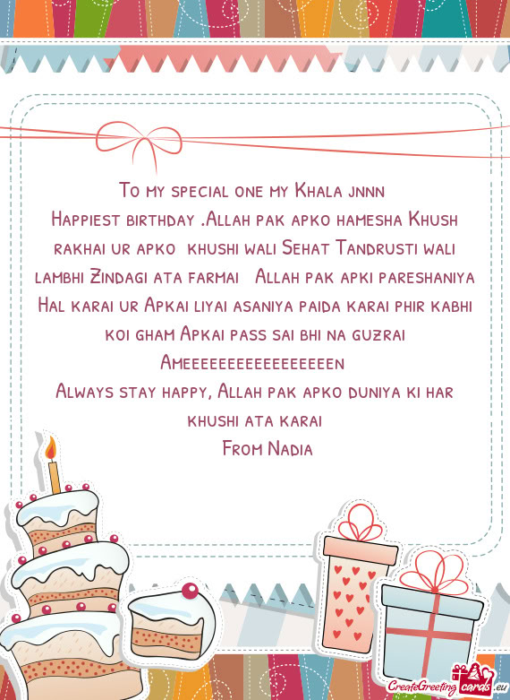 Happiest birthday .Allah pak apko hamesha Khush rakhai ur apko khushi wali Sehat Tandrusti wali lam