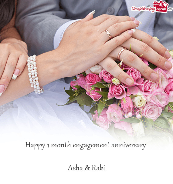 Happy 1 month engagement anniversary  Asha & Raki