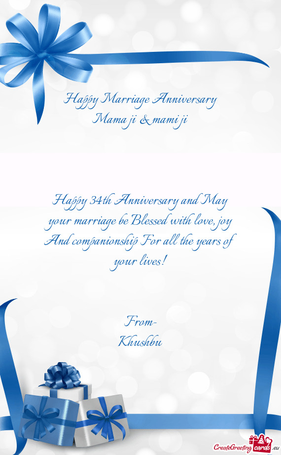 Happy 34th Anniversary and May your marriage be Blessed with love, joy And companionship For all the