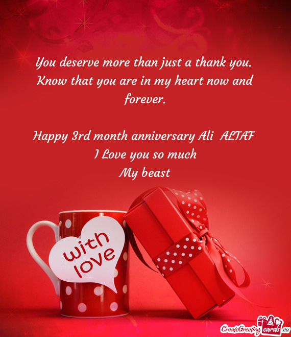 Happy 3rd month anniversary Ali ALTAF 
 I Love you so much
 My beast