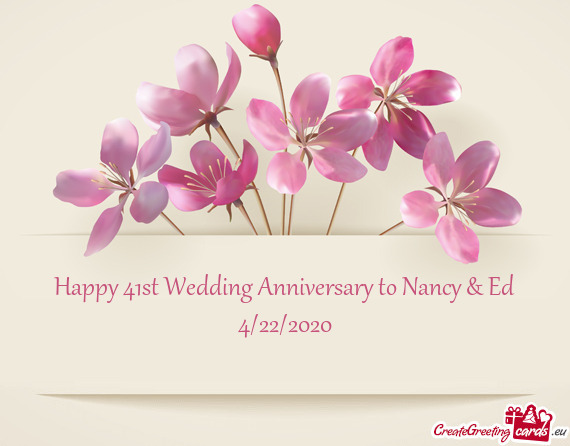 Happy 41st Wedding Anniversary to Nancy & Ed
 4/22/2020