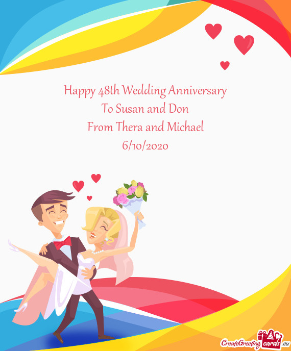 Happy 48th Wedding Anniversary
 To Susan and Don
 From Thera and Michael
 6/10/2020