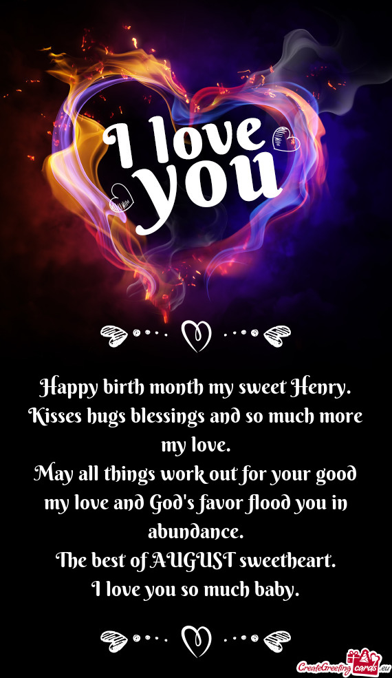 Happy birth month my sweet Henry. Kisses hugs blessings and so much more my love