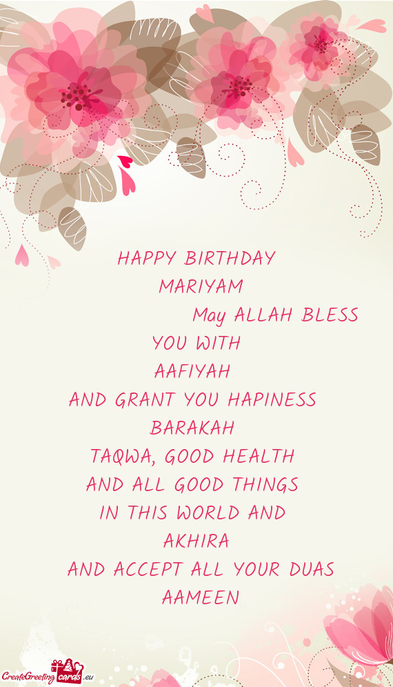 HAPPY BIRTHDAY   MARIYAM                     May ALLAH