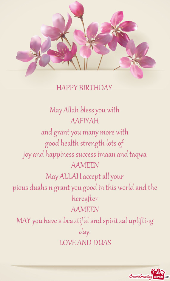 HAPPY BIRTHDAY 
 
 May Allah bless you with
 AAFIYAH
 and grant you many more with
 good health stre