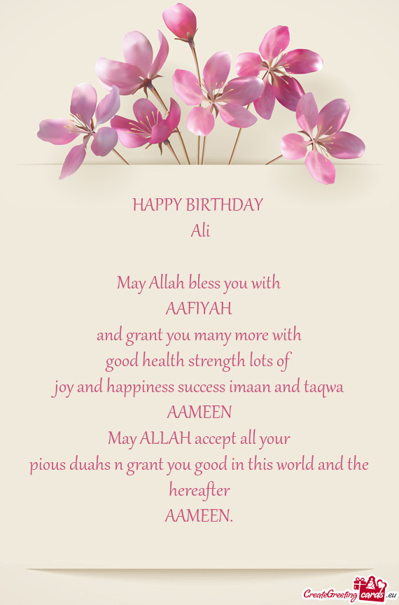 HAPPY BIRTHDAY Ali May Allah bless you with AAFIYAH and grant you many more with good healt