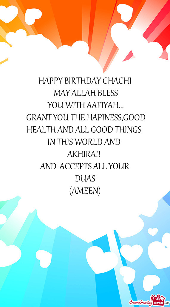 HAPPY BIRTHDAY CHACHI MAY ALLAH BLESS YOU WITH AAFIYAH