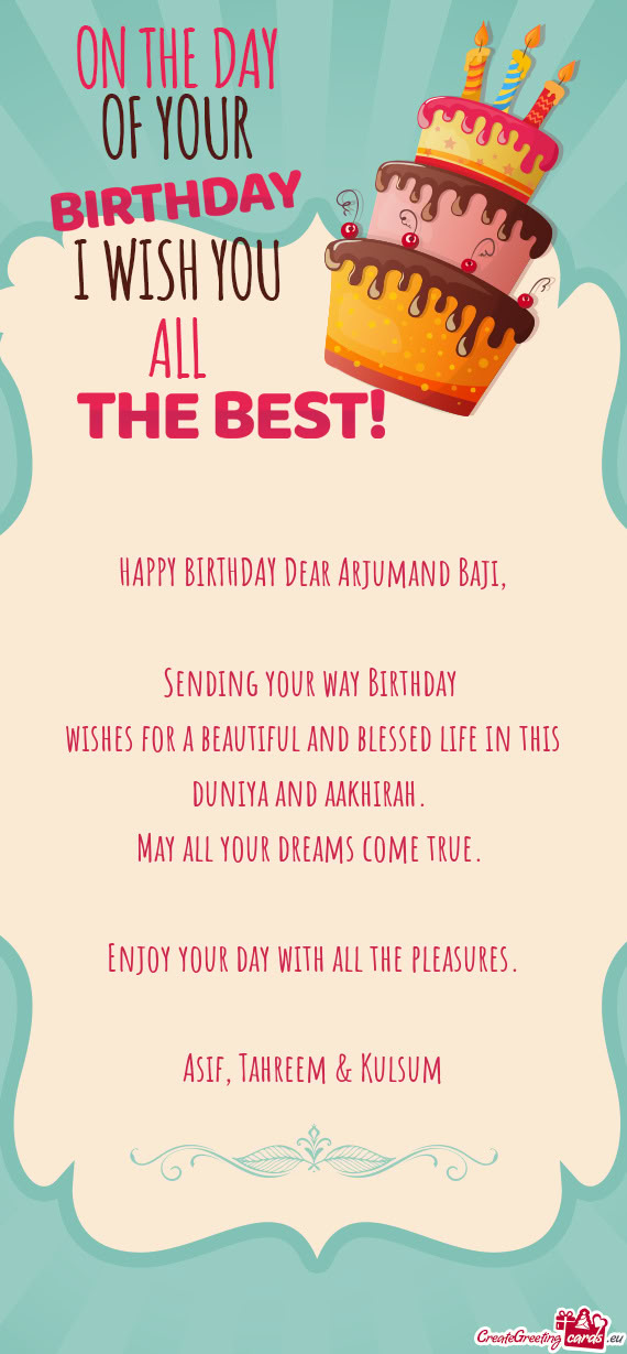 HAPPY BIRTHDAY Dear Arjumand Baji