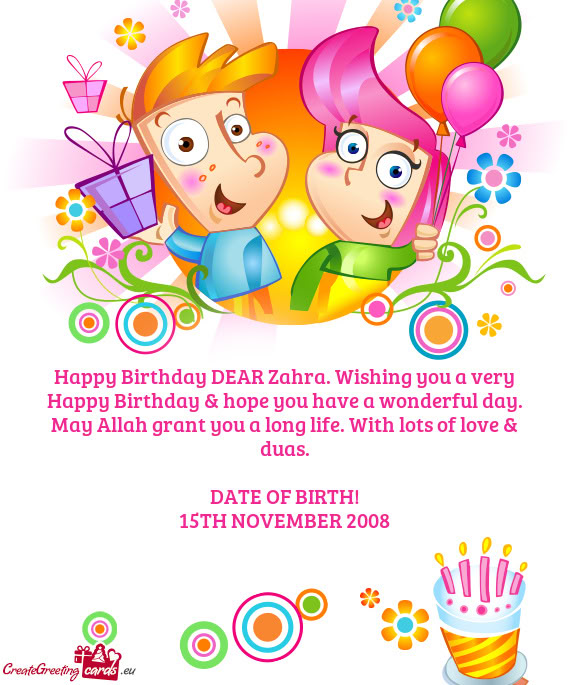 Happy Birthday DEAR Zahra. Wishing you a very Happy Birthday & hope you have a wonderful day. May Al