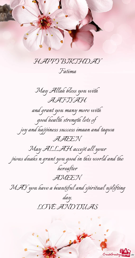 HAPPY BIRTHDAY Fatima May Allah bless you with AAFIYAH and grant you many more with good hea