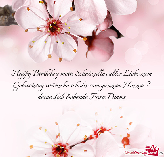 Happy Birthday mein Schatz alles alles Liebe zum Geburtstag wünsche ich dir von ganzem Herzen ? dei