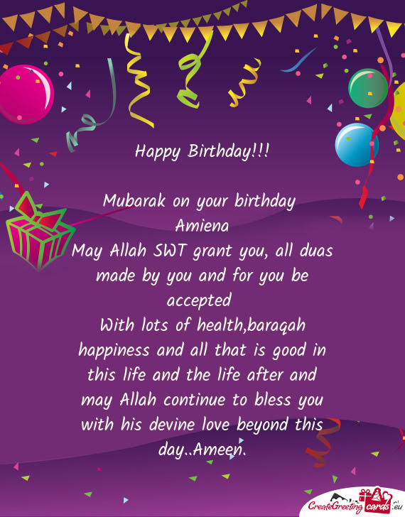 Happy Birthday!!! Mubarak on your birthday Amiena May Allah SWT grant you