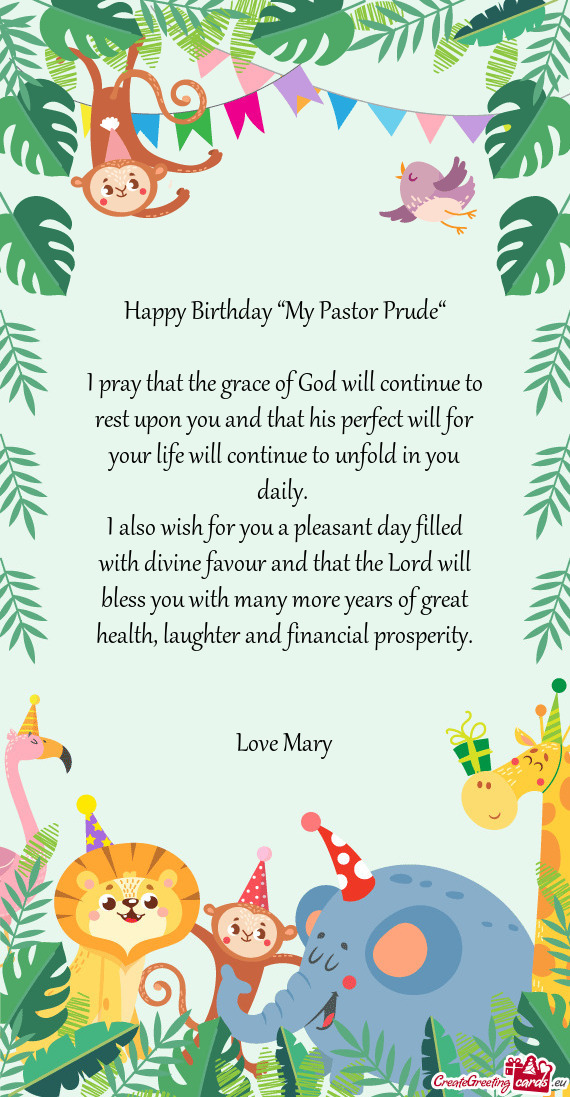 Happy Birthday “My Pastor Prude“ I pray that the grace of God will continue to rest upon you