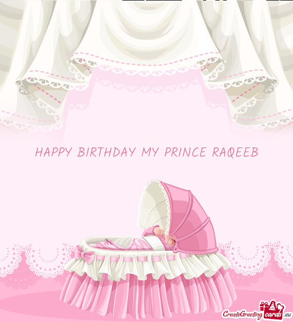 HAPPY BIRTHDAY MY PRINCE RAQEEB