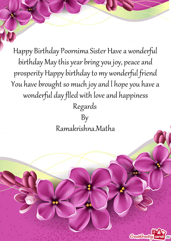 Happy Birthday Poornima Sister Have a wonderful birthday May this year bring you joy, peace and pros