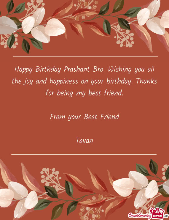 Happy Birthday Prashant Bro. Wishing you all the joy and happiness on your birthday. Thanks for bein