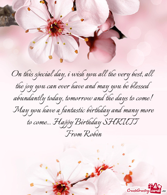 Happy Birthday SHRUTI
 From Robin